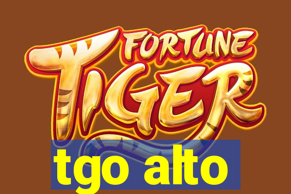 tgo alto